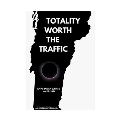 Totality Worth the Traffic Vermont Total Solar Eclipse Poster